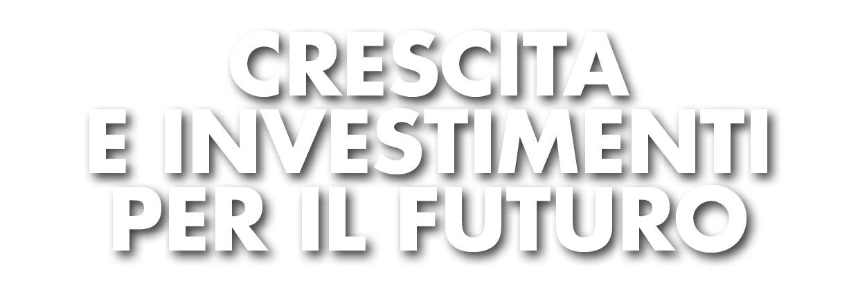 crescita e investimenti per il futuro