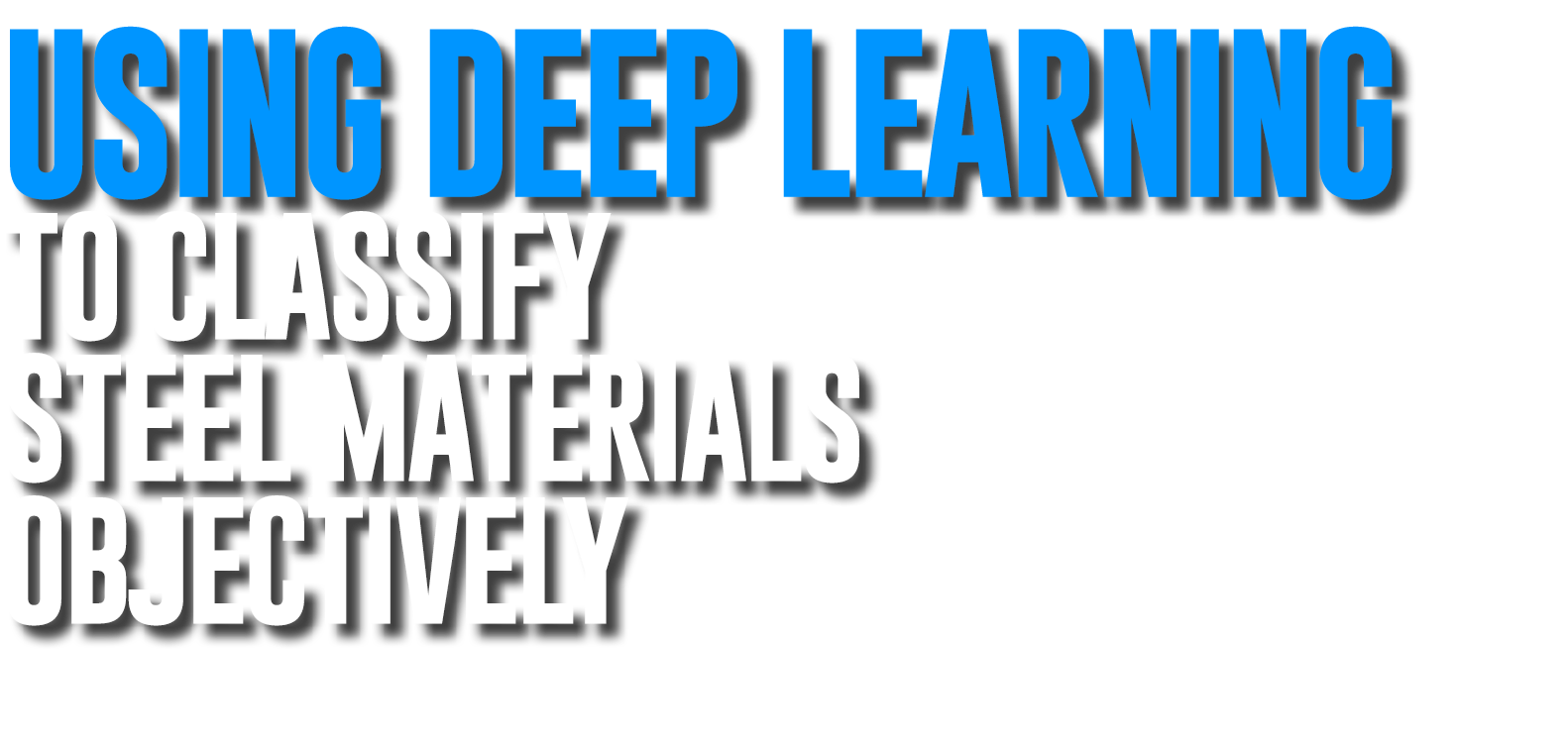 Using deep learning to classify steel materials objectively