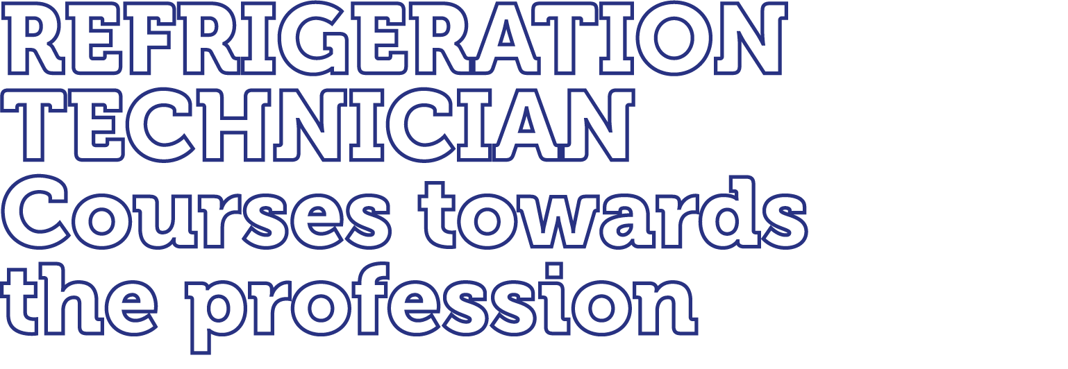 REFRIGERATION TECHNICIAN Courses towards the profession