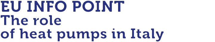 EU Info Point The role of heat pumps in Italy